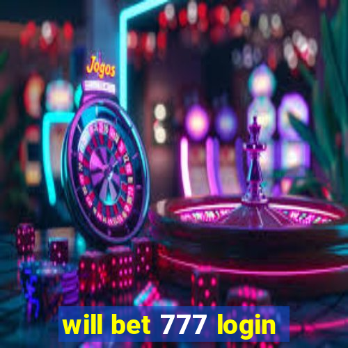 will bet 777 login